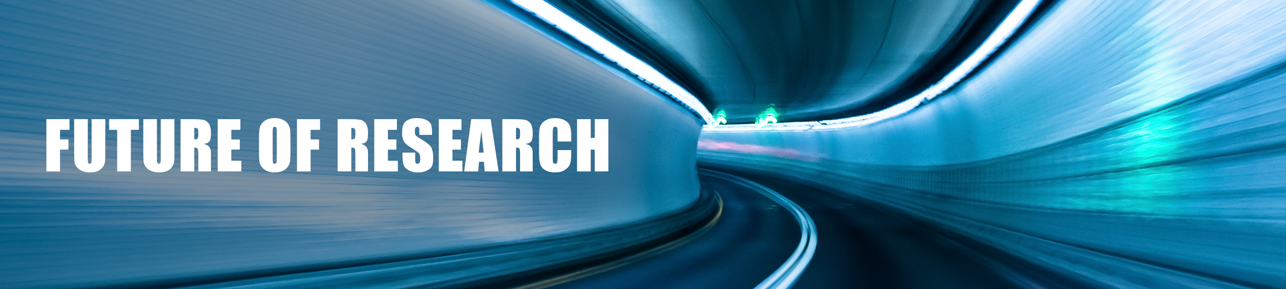 Future of Research banner with imagery of a winding road in a tunnel